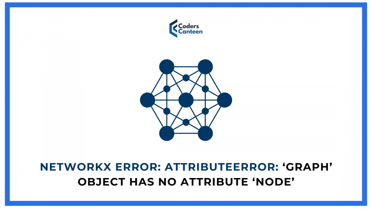 Networkx Error: Attributeerror: ‘graph’ object has no attribute ‘node’