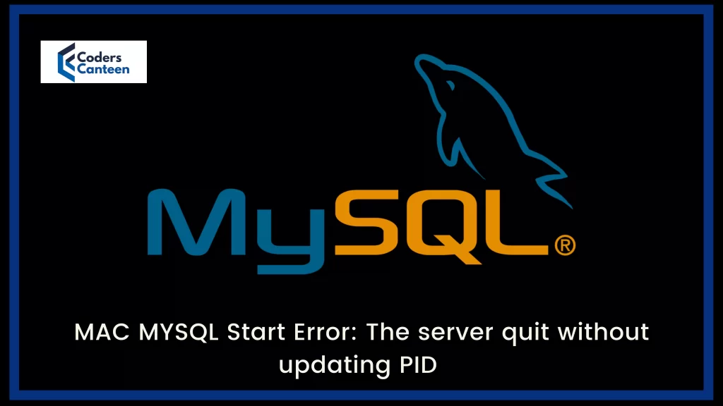 [Solved] MAC MYSQL Start Error: The server quit without updating PID