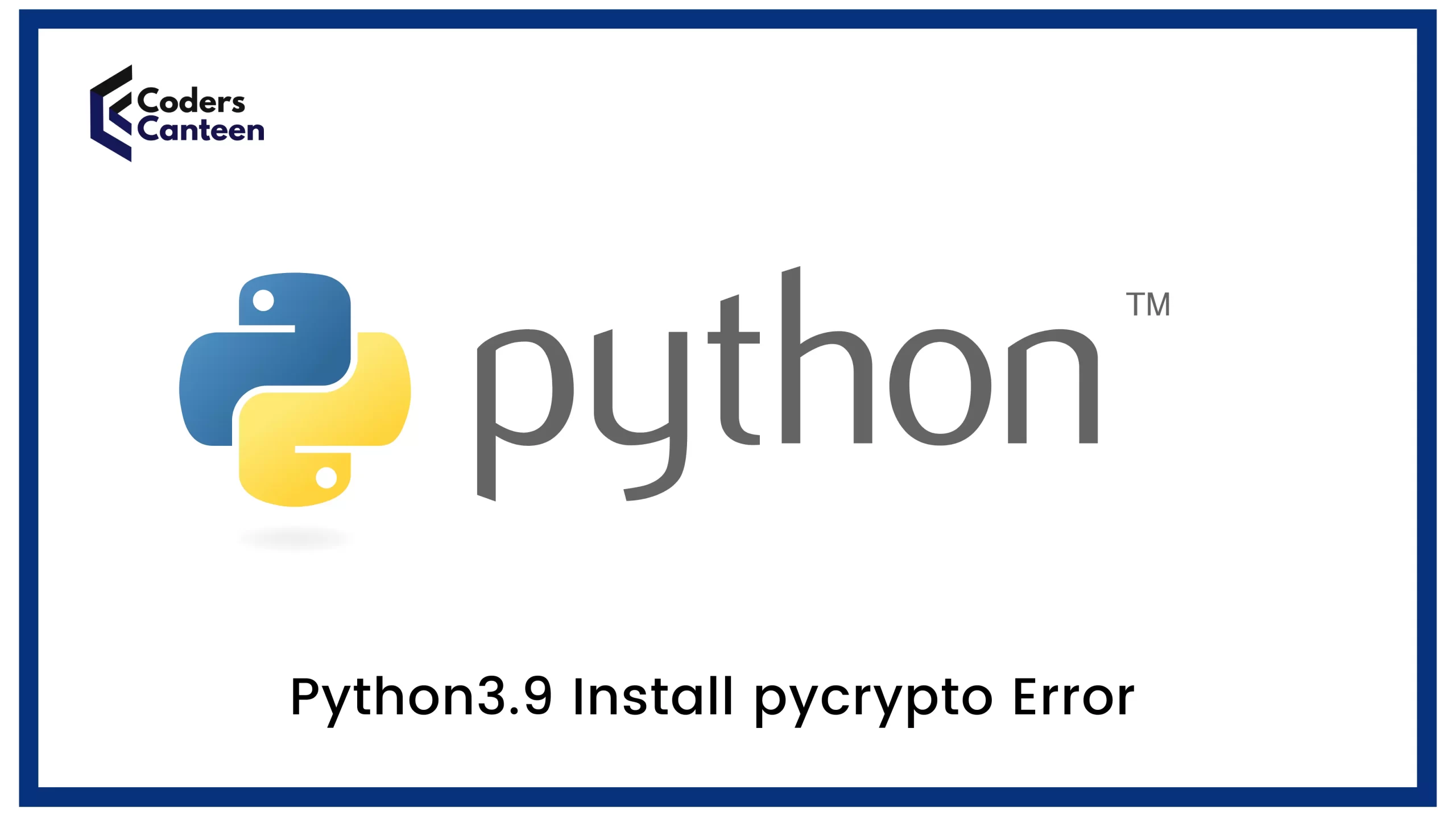 pycrypto Error: [Solved] Python3.9 Installation Immediately