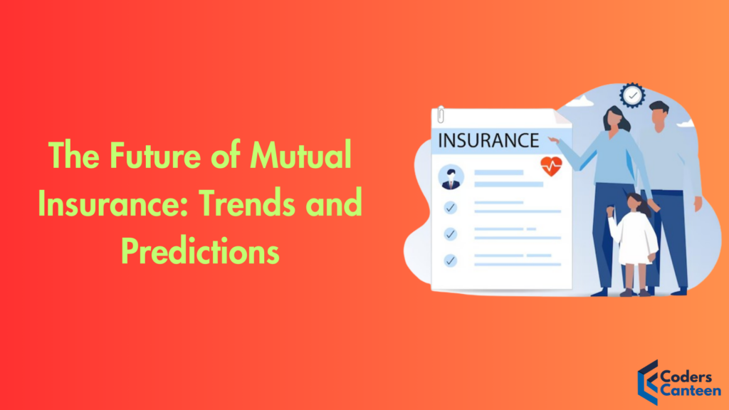 The Future of Mutual Insurance: Trends and Predictions