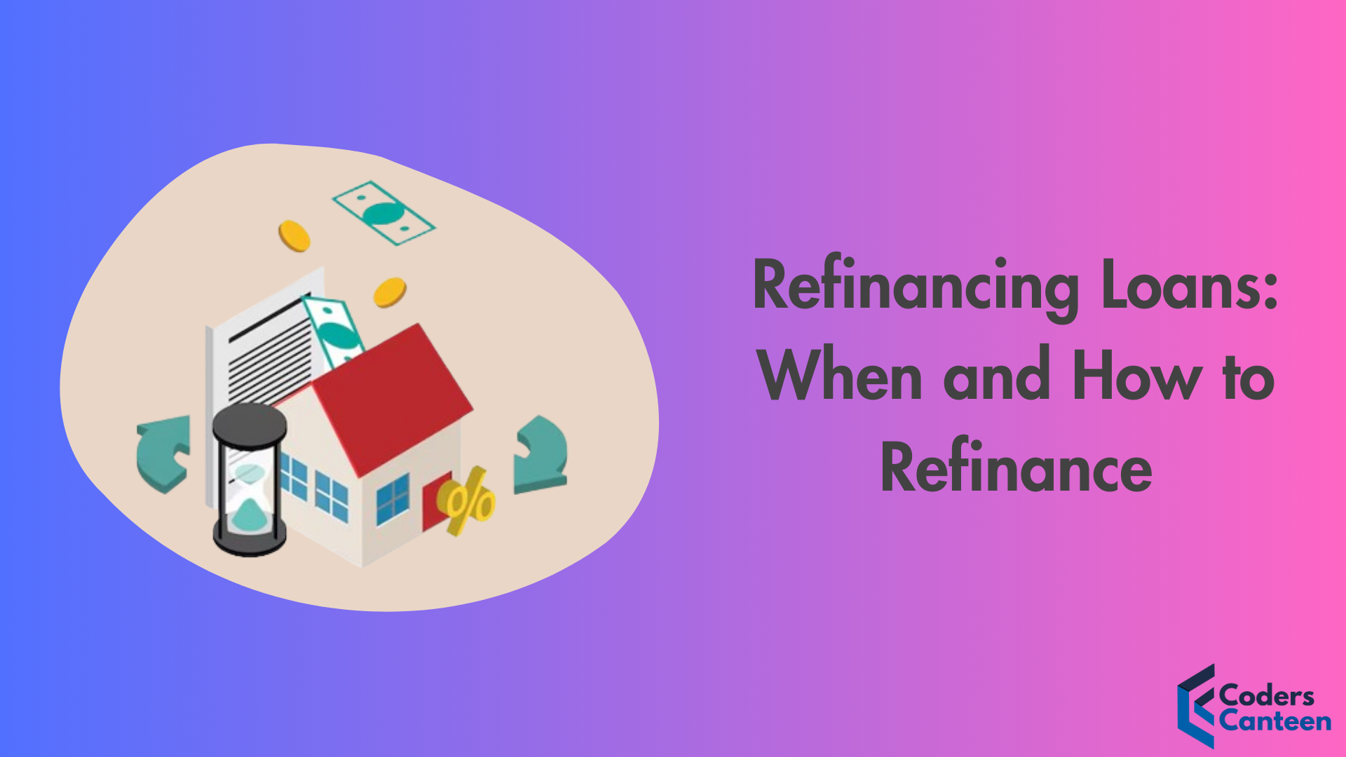 Refinancing Loans: When and How to Refinance