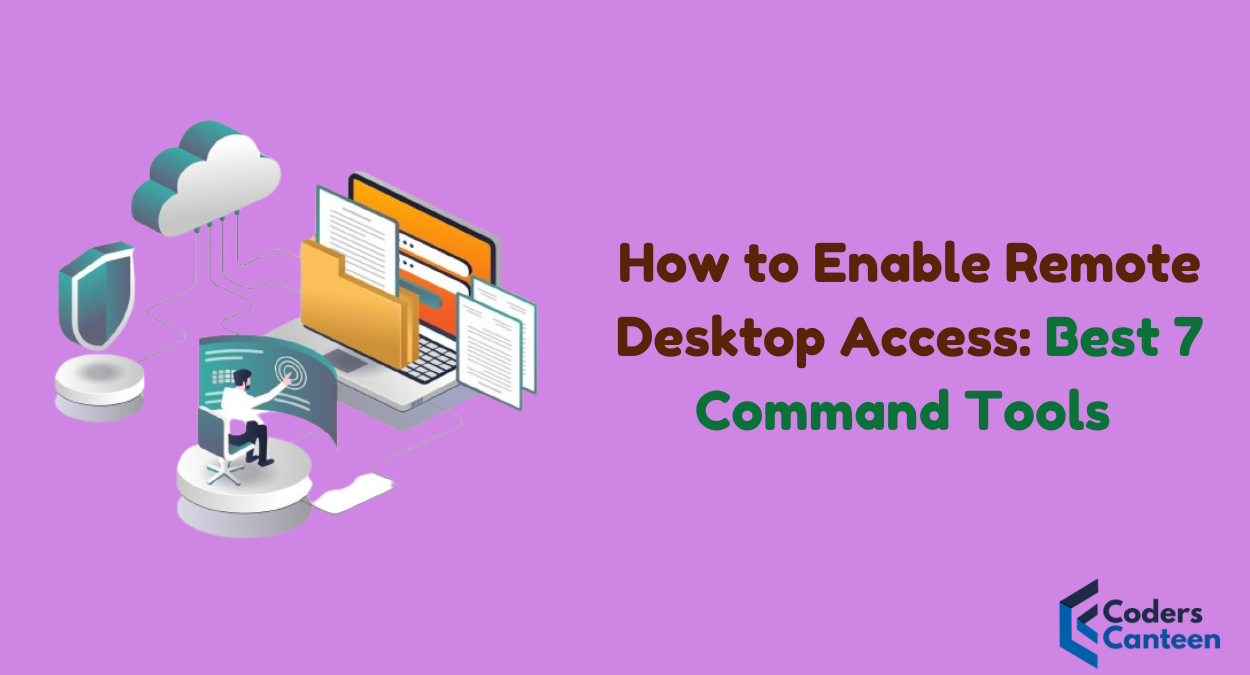How to Enable Remote Desktop Access: Best 7 Command Tools