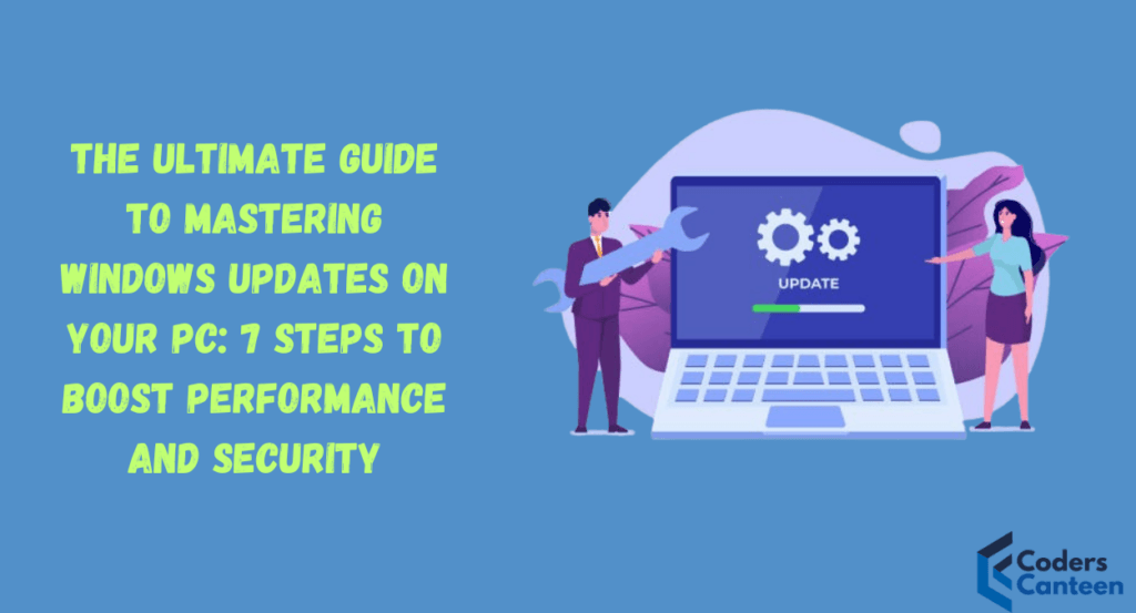 The Ultimate Guide to Mastering Windows Updates on Your PC: 7 Steps to Boost Performance and Security