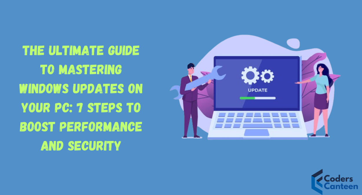 The Ultimate Guide to Mastering Windows Updates on Your PC: 7 Steps to Boost Performance and Security