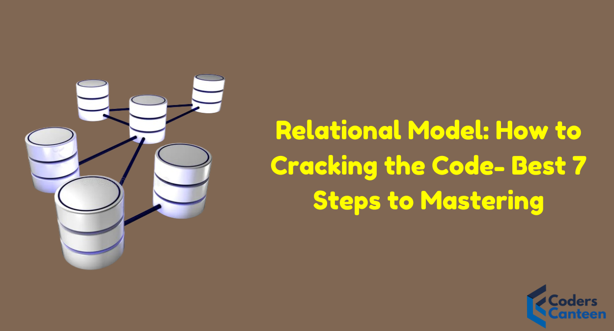 Relational Model: How to Cracking the Code- Best 7 Steps to Mastering