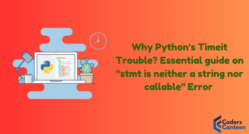 Why Python's Timeit Trouble? Essential guide on "stmt is neither a string nor callable" Error