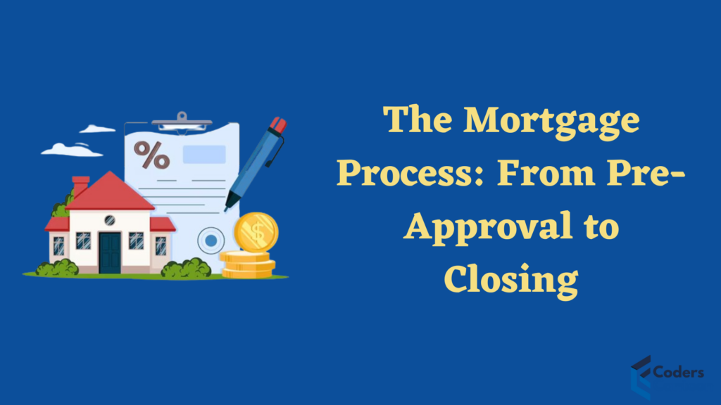 The Mortgage Process: From Pre-Approval to Closing