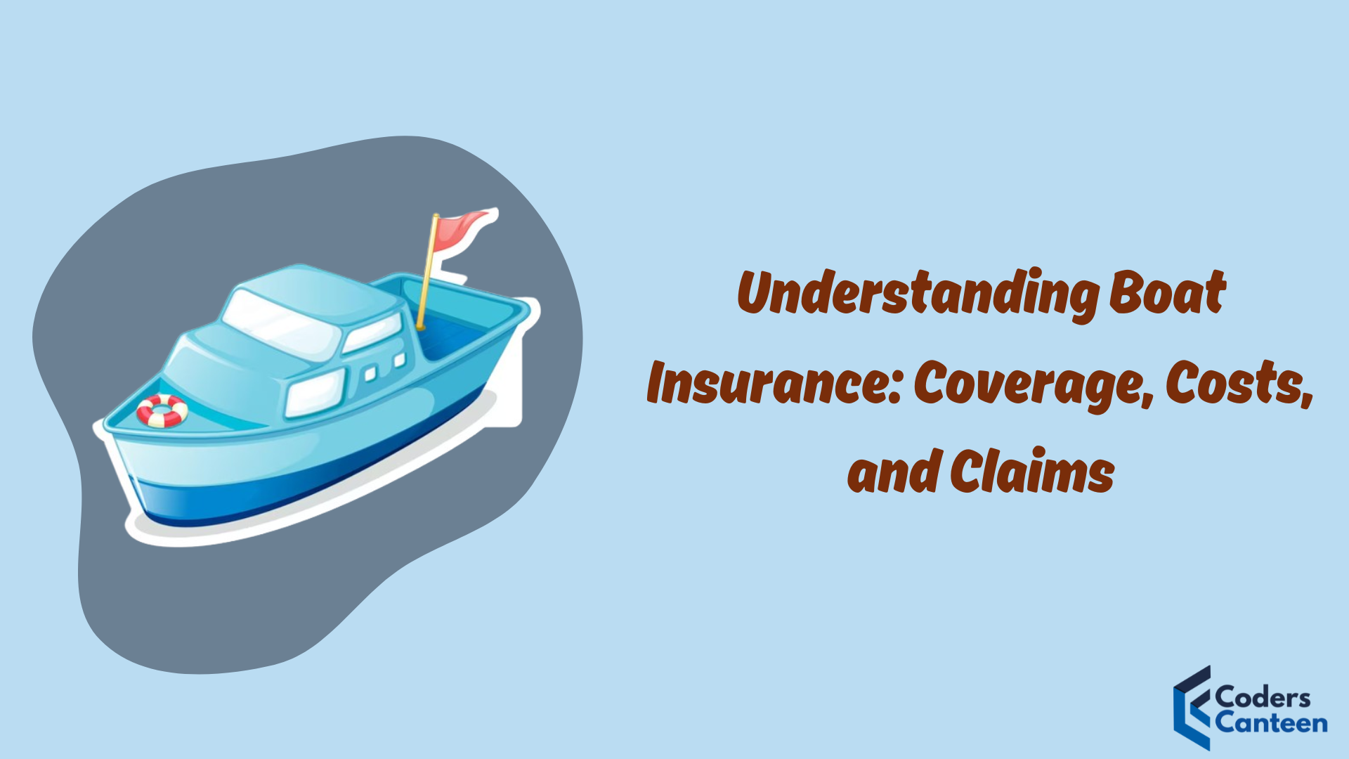 Understanding Boat Insurance: Coverage, Costs, and Claims