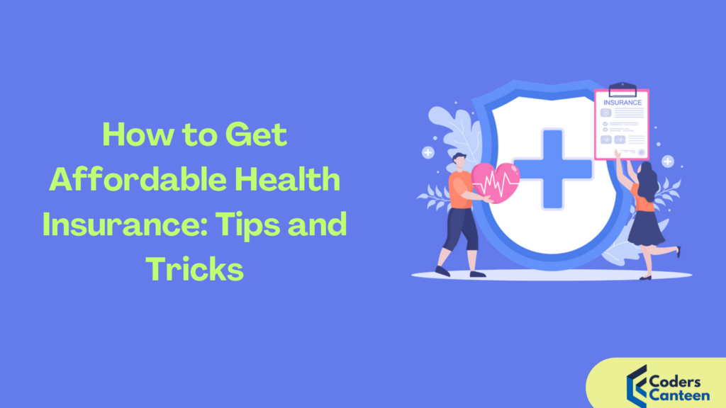 How to Get Affordable Health Insurance: Tips and Tricks