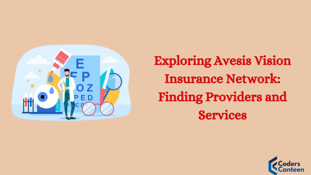 Exploring Avesis Vision Insurance Network: Finding Providers and Services